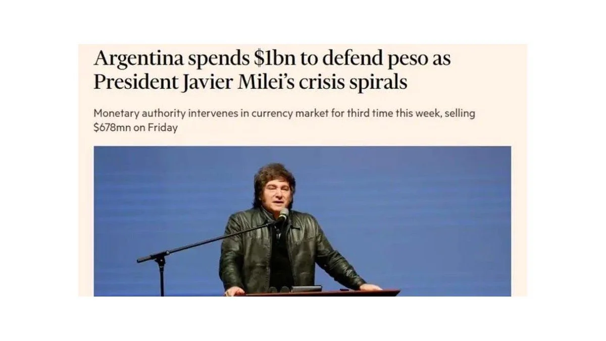 El Financial Times, lapidario con Milei por la quema de reservas: la dinámica cambiaria "es insostenible"
